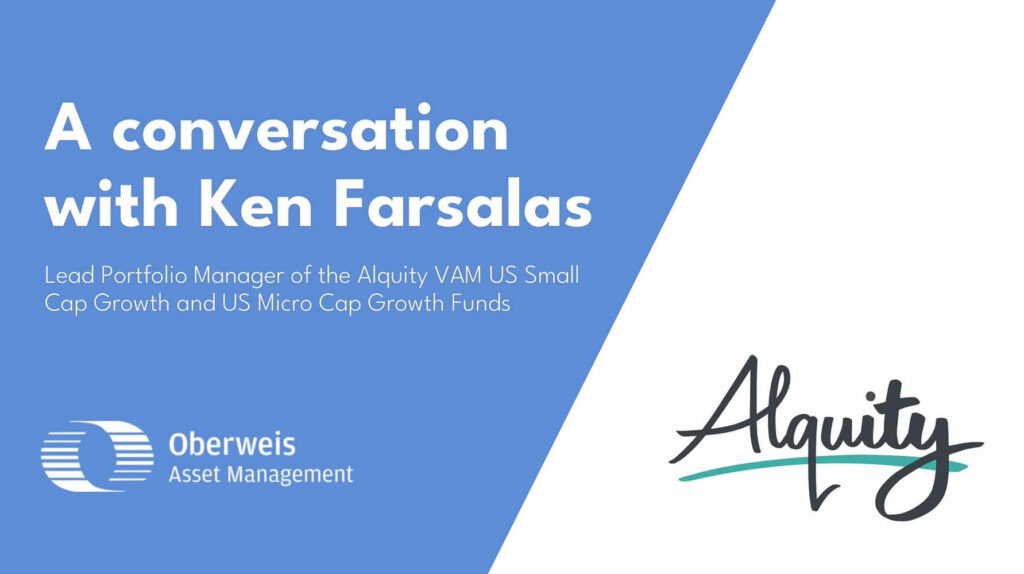 Alquity and Oberweis Asset Management webinar banner: 'A conversation with Ken Farsalas, Lead Portfolio Manager of the Alquity VAM US Small Cap Growth and US Micro Cap Growth Funds.